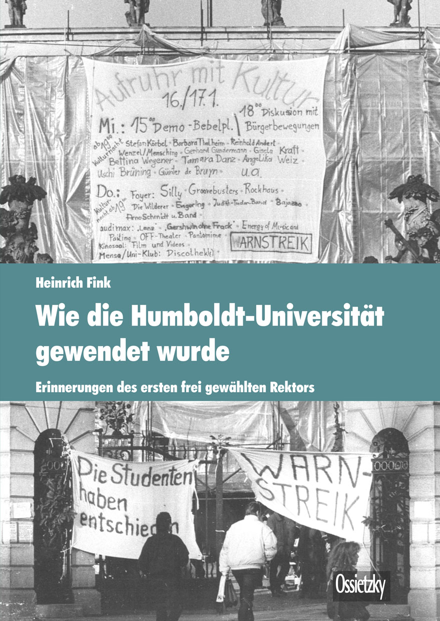 Wie die Humboldt-Universität gewendet wurde (Heinrich Fink)