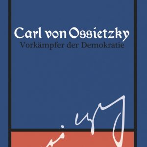 Carl von Ossietzky Vorkämpfer der Demokratie (Werner Boldt)