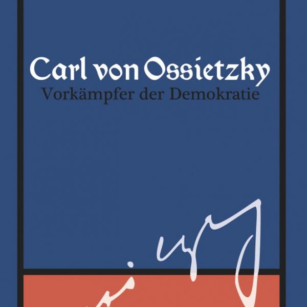 Carl von Ossietzky Vorkämpfer der Demokratie  (Werner Boldt)