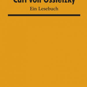 Carl von Ossietzky Ein Lesebuch (Texte ausgewählt von Werner Boldt)