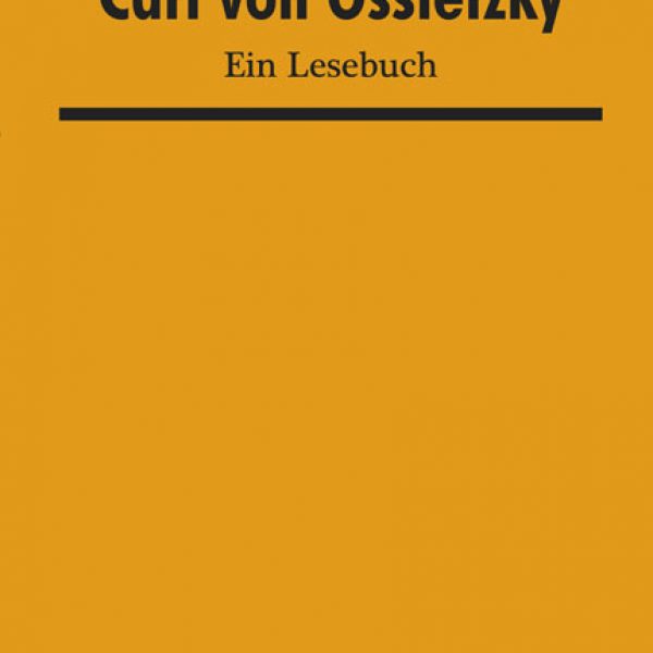 Carl von Ossietzky Ein Lesebuch (Texte ausgewählt von Werner Boldt)