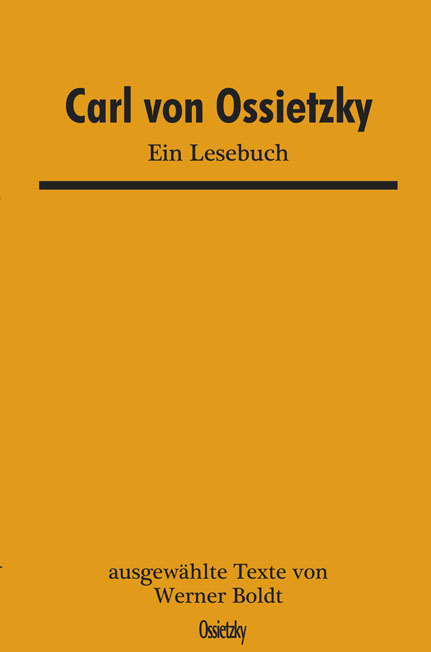 Carl von Ossietzky Ein Lesebuch (Texte ausgewählt von Werner Boldt)