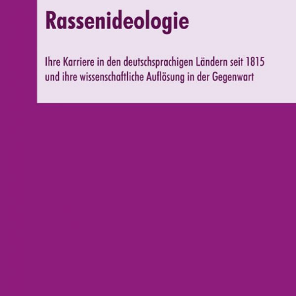 Rassenideologie - Ihre Karriere in den deutschsprachigen Ländern seit 1815 und ihre wissenschaftliche Auflösung in der Gegenwart - Heidi Beutin / Hans-Ernst Böttcher / Uwe Polkaehn (Hrsg.)