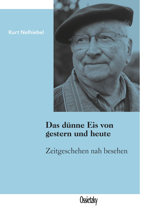 Das dünne Eis von gestern und heute - Zeitgeschehen nah besehen; Kurt Nelhiebel